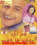 Dil Pe Mat Le Yaar 2000 song download
